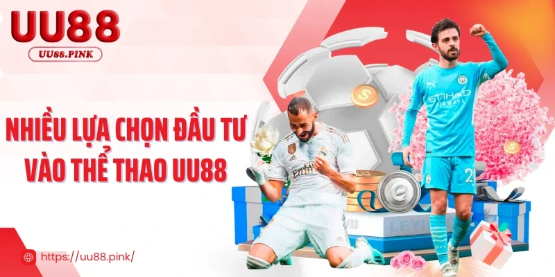 Nhiều lựa chọn đầu tư vào thể thao UU88
